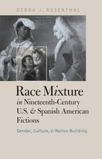 Race Mixture in Nineteenth-Century U.S. and Spanish American Fictions Race Mixture in Nineteenth-Century U.S. and Spanish American Fictions