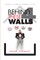 Behind These 4 Walls