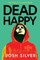 Dead Happy