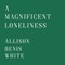 A Magnificent Loneliness