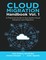 Cloud Migration Handbook Vol. 1: A Practical Guide to Successful Cloud Adoption and Migration