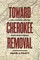 Toward Cherokee Removal