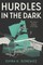 Hurdles in the Dark