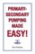 Primary-Secondary Pumping Made Easy!