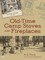 Old-Time Camp Stoves and Fireplaces