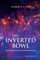 Inverted Bowl, The: Introductory Accounts of the Universe and Its Life