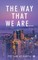 The Way that We Are...