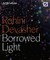 Rohini Devasher. Borrowed Light