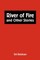 River of Fire and Other Stories