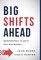 Big Shifts Ahead