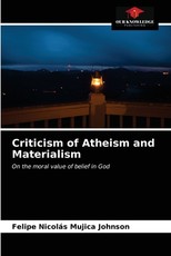 Criticism of Atheism and Materialism Criticism of Atheism and Materialism