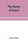 The history of Greece, from its conquest by the crusaders to its conquest by the Turks, and of the empire of Trebizond