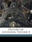 History of Louisiana, Volume 4
