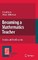 Becoming a Mathematics Teacher