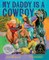 My Daddy Is a Cowboy