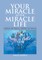 Your Miracle After Miracle Life Celebrate Your Essence, Celebrate Your Eternity