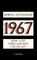 1967: How I Got There and Why I Never Left