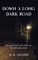 Down a Long Dark Road