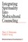 Integrating Spirituality Into Multicultural Counseling