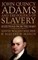 John Quincy Adams and the Politics of Slavery