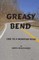 Greasy Bend