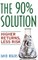 The 90% Solution