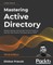 Mastering Active Directory - Third Edition