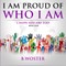 I Am Proud of Who I Am
