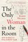 The Only Woman in the Room