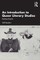 An Introduction to Queer Literary Studies