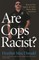 Are Cops Racist?