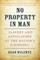 No Property in Man