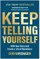 Keep Telling Yourself