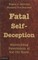 Fatal Self-Deception