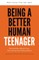 Being a Better Human Teenager
