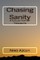 Chasing Sanity