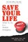 Save Your Life...