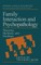 Family Interaction and Psychopathology