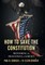 How to Save the Constitution
