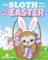 The Sloth That Saved Easter