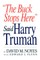 The Buck Stops Here Said Harry Truman