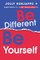 Be Different, Be Yourself