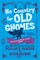 No Country for Old Gnomes