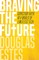 Braving the Future