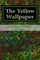 The Yellow Wallpaper