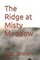 The Ridge at Misty Meadow