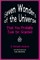 Seven Wonders of the Universe That You Probably Took for Granted