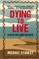 Dying to Live