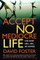 Accept No Mediocre Life