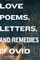 Love Poems, Letters, and Remedies of OVID